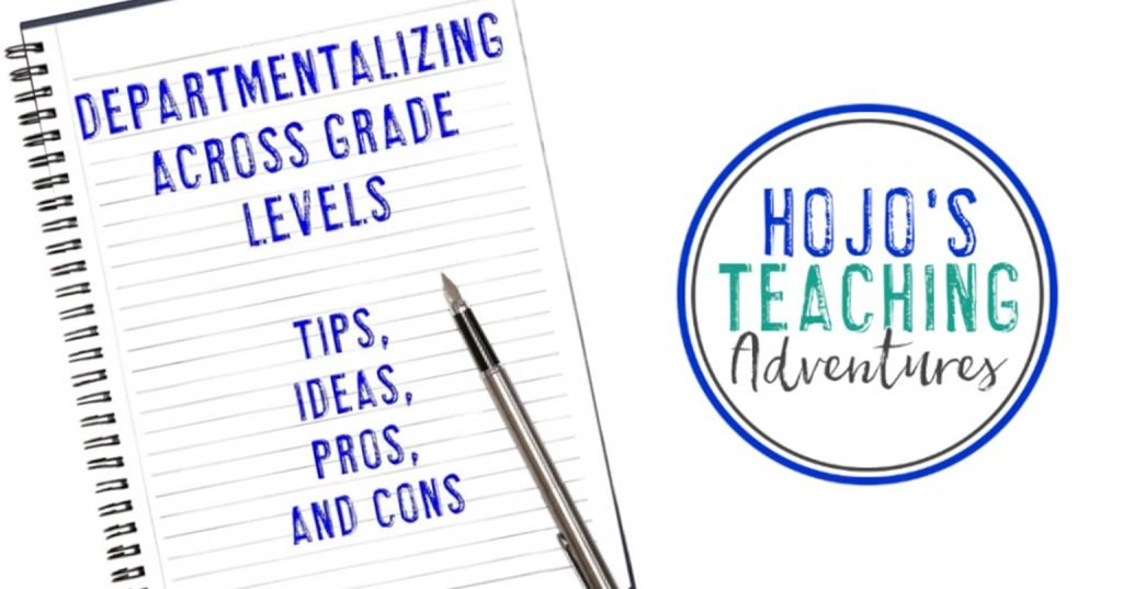 departmentalizing across grade levels tips, ideas, pros and cons