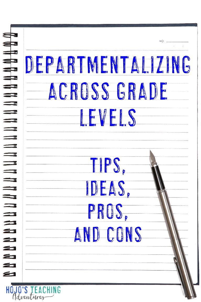 "Departmentalizing Across Grade Levels - Tips, Ideas, Pros, & Cons"