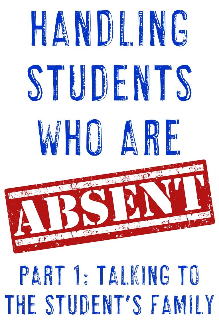 image with text "Students Who Are ABSENT - Part 1: Talking to the Student's Family"