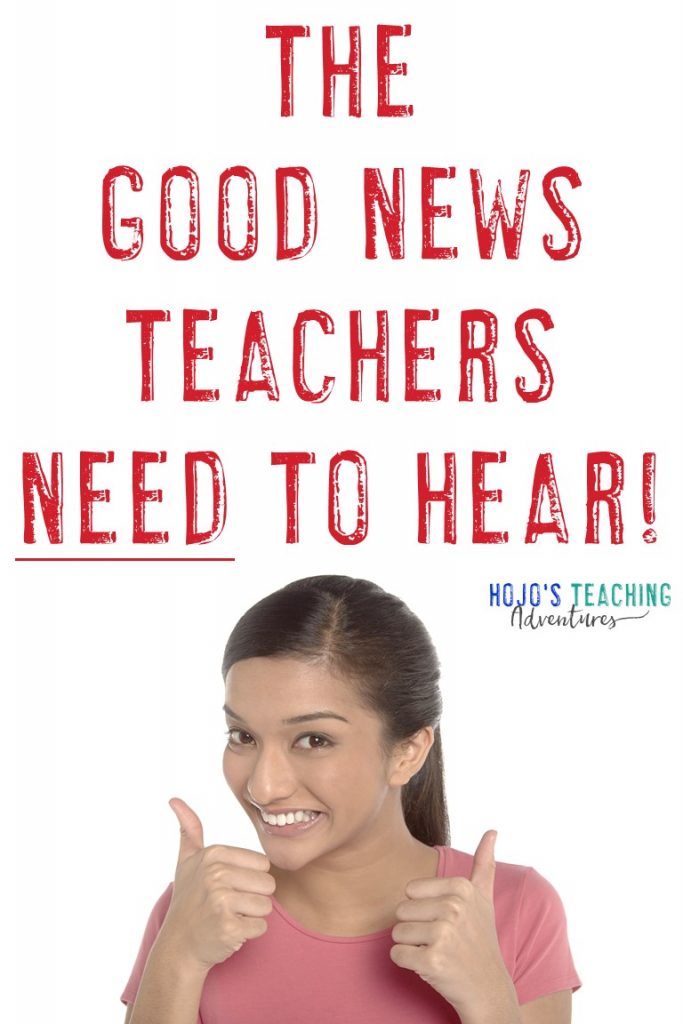 The Good News Teachers NEED to Hear!