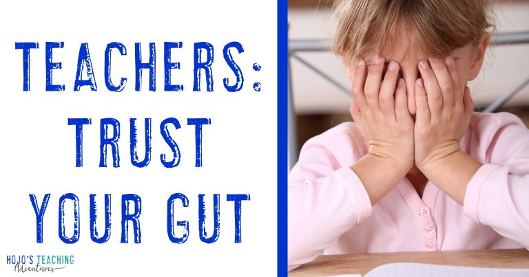 teachers: trust your gut