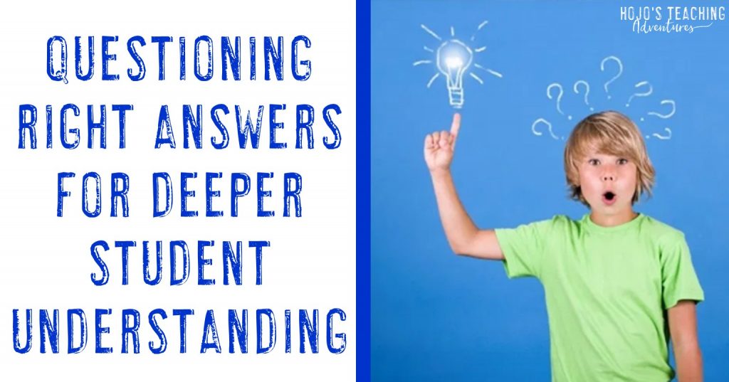 questioning right answers for deeper student understanding