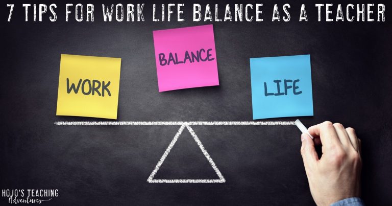 7 tips for work life balance as a teacher