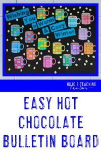 "Wishing You a Warm & Cozy Winter!" easy hot chocolate bulletin board